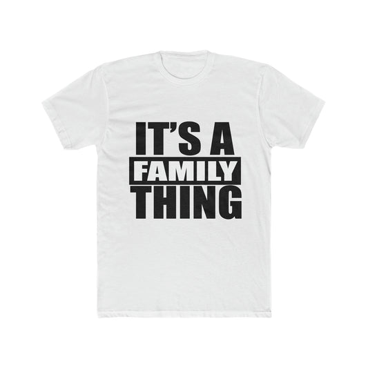 It's a Family Thing BW - Cotton Crew Tee